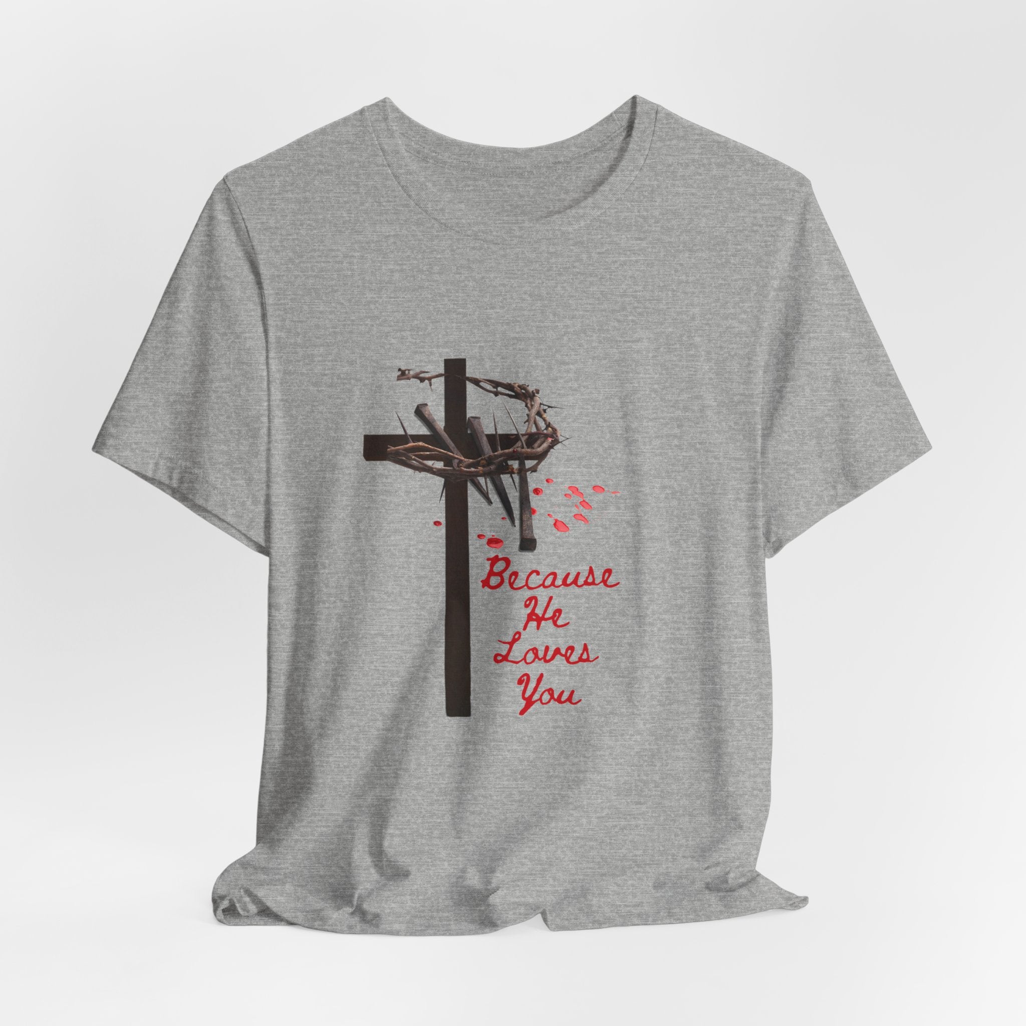 Because He Loves You Cross T‑Shirt — Christian Faith Tee